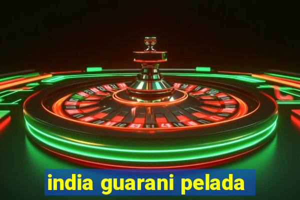 india guarani pelada